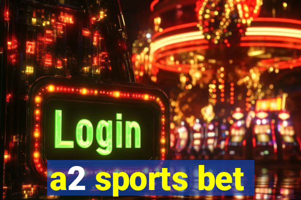 a2 sports bet